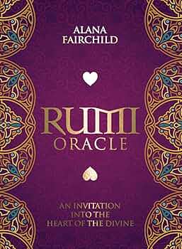 Rumi Oracle: An Invitation into the Heart of the Divine