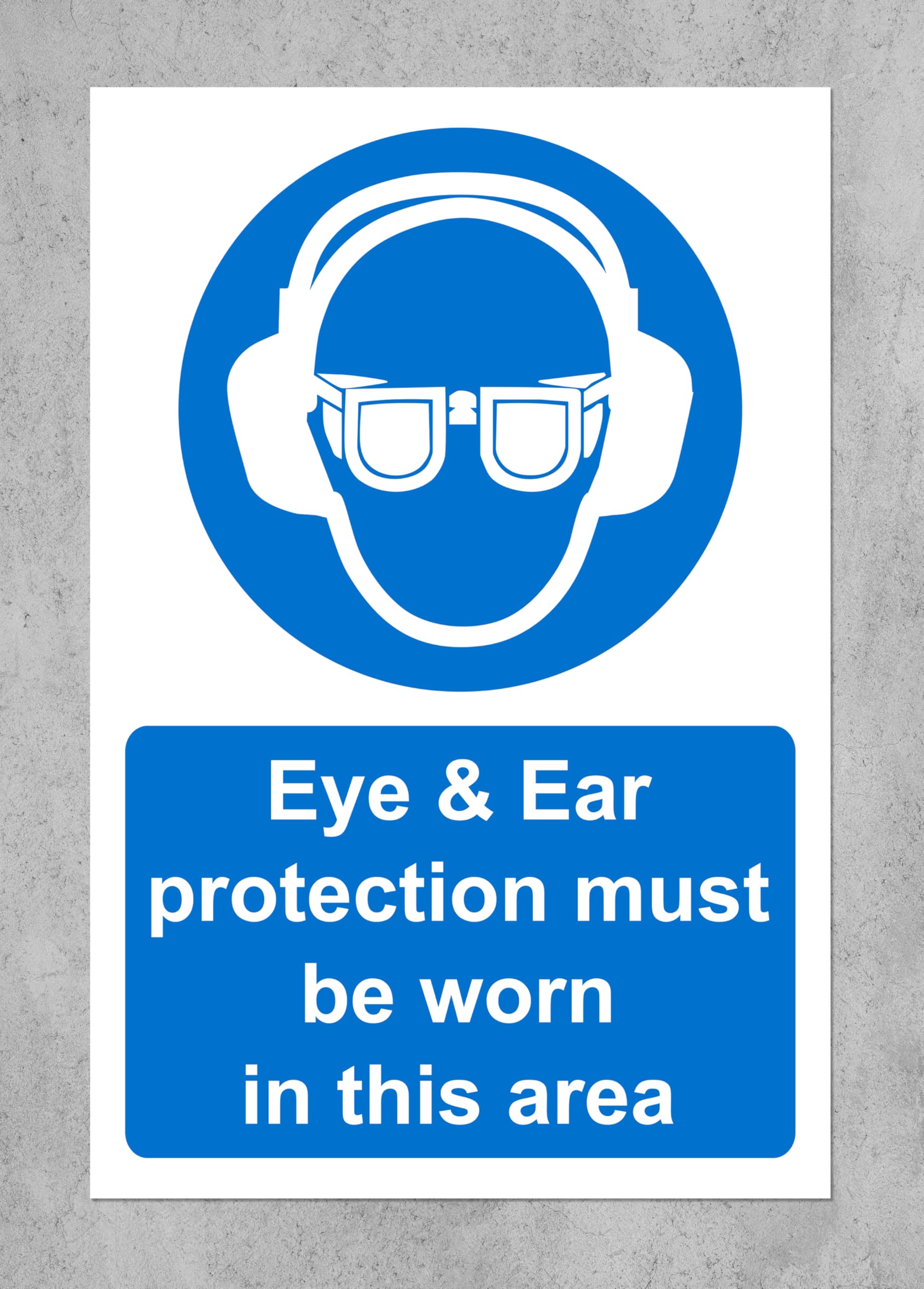 Eye and ear protection must be worn in this area Safety sign - 1mm Plastic sign (600mm x 400mm)