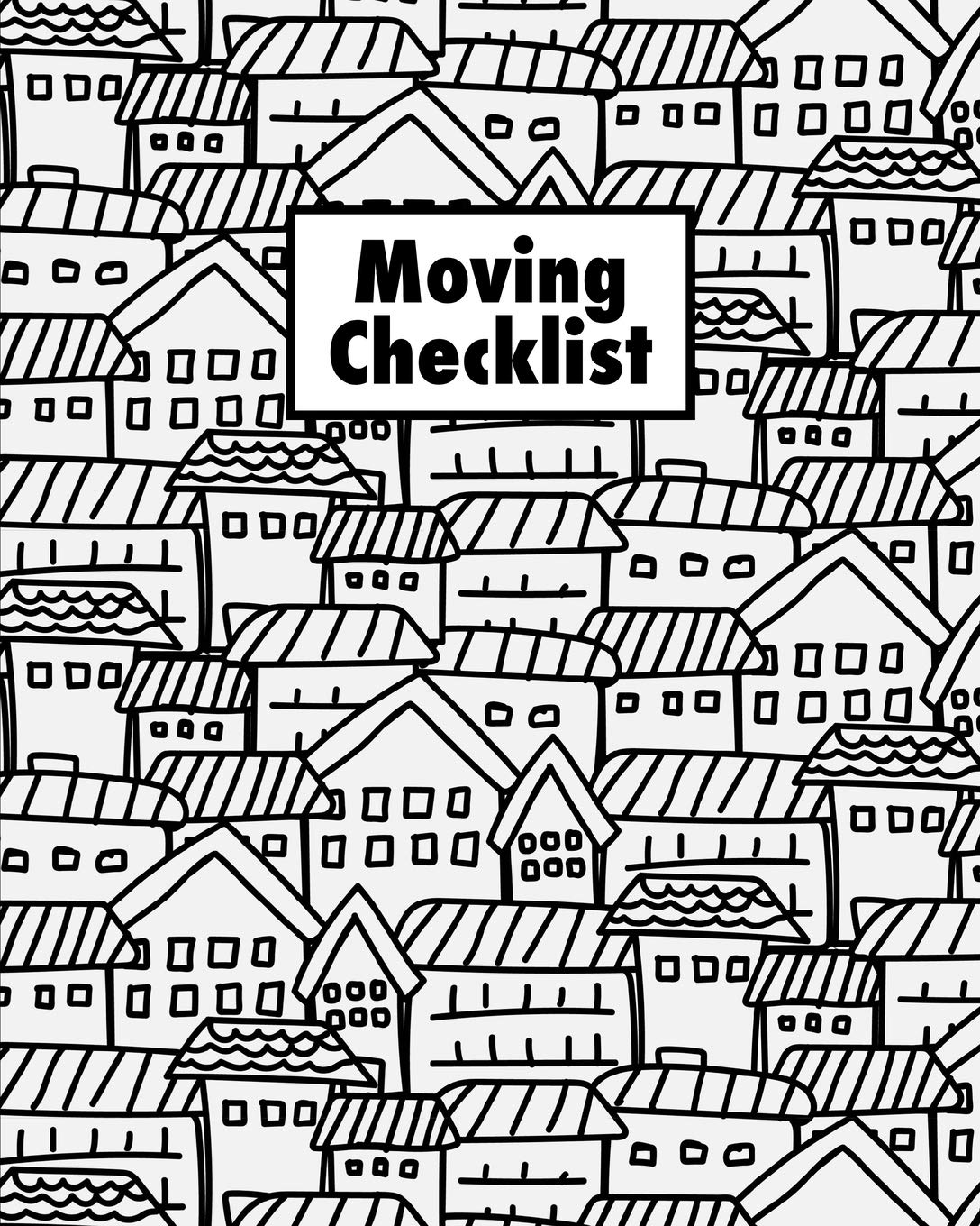Moving Checklist: Planner For Moving To A New Home Or House Journal Book