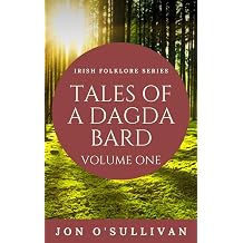 Tales of a Dagda Bard Volume One Irish Folklore Series