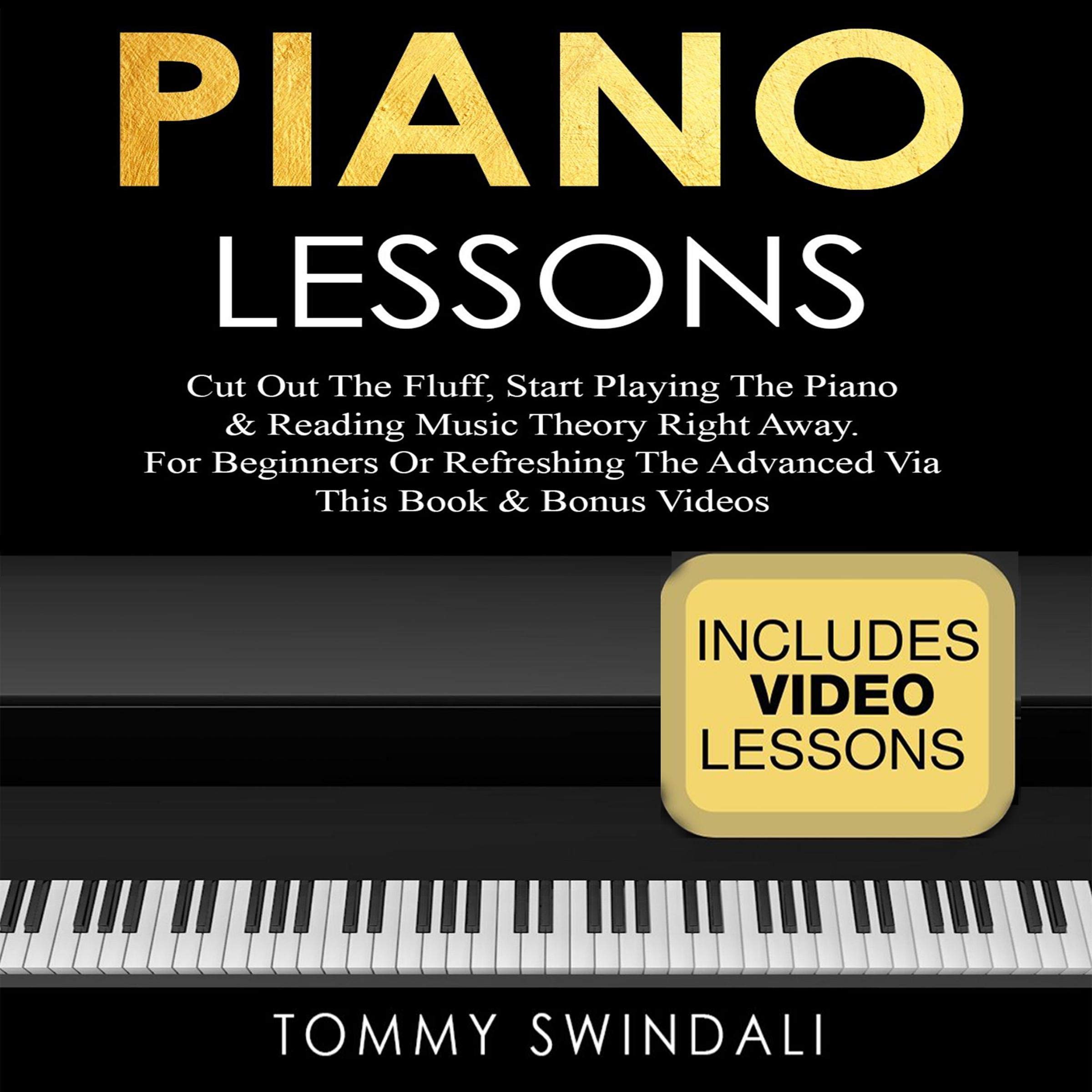 Cover art for Piano Lessons: Cut Out the Fluff, Start Playing the Piano & Reading Music Theory Right Away