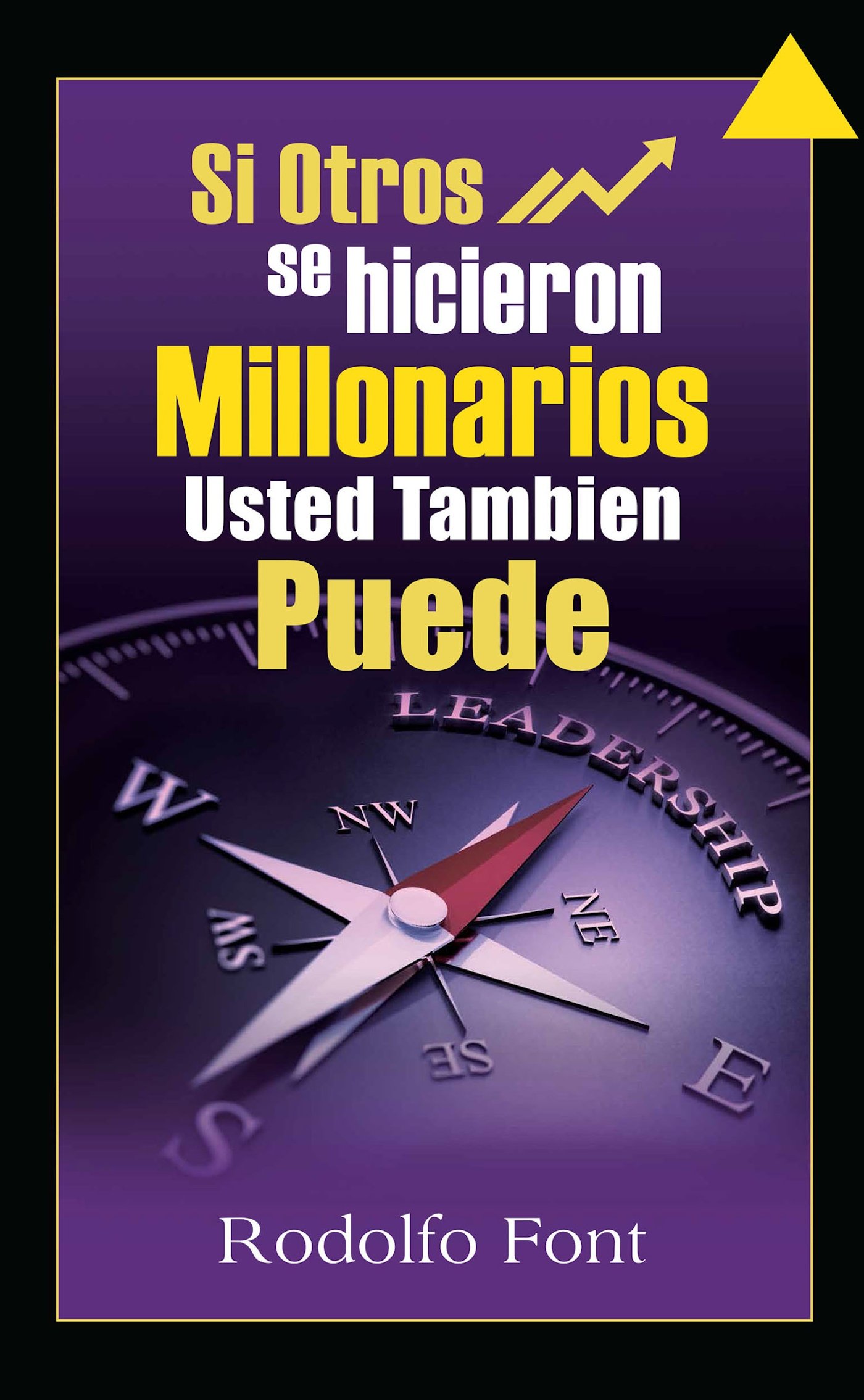 Si Otros Se Hicieron Millonarios, Usted También Puede (Spanish Edition)