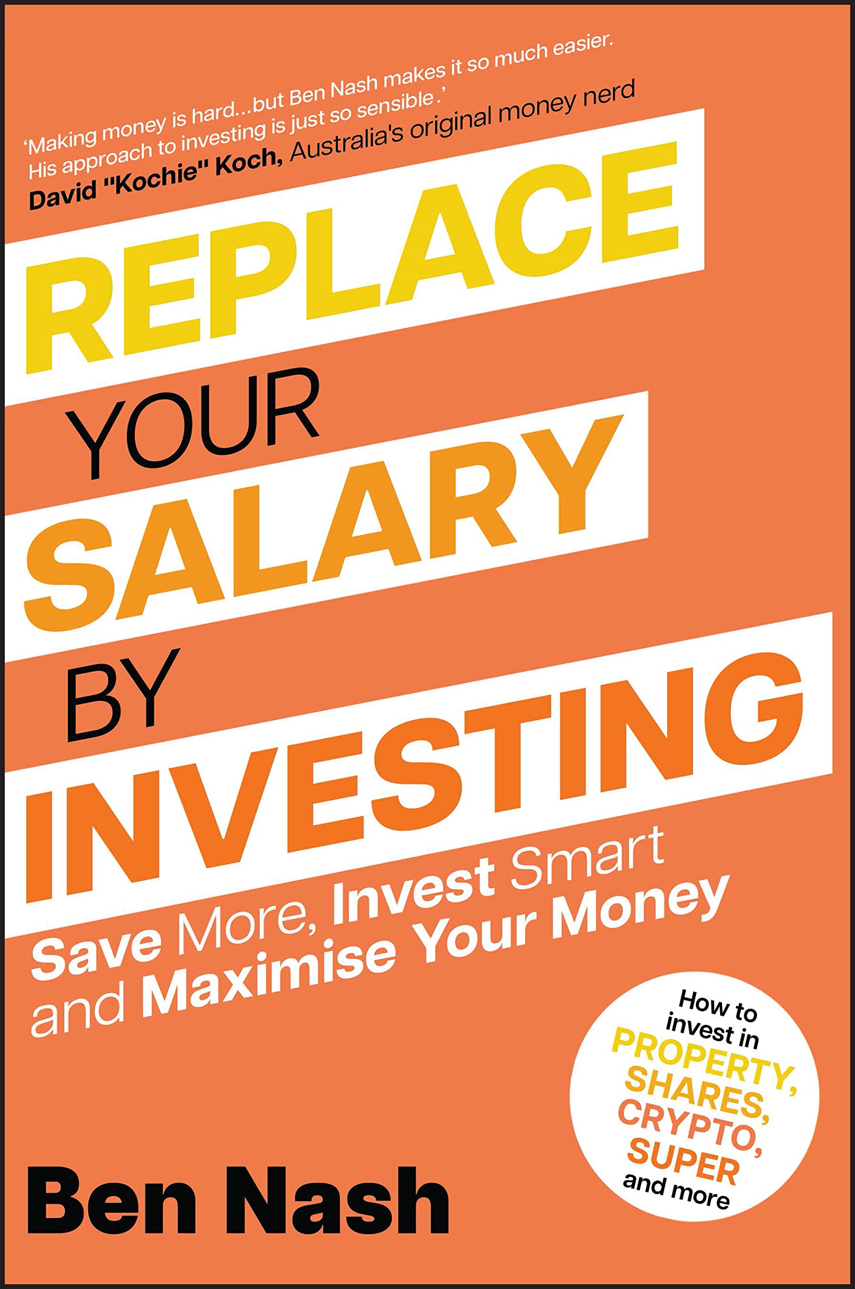 Replace Your Salary by Investing: Save More, Invest Smart and Maximise Your Money