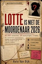 LOTTE IS NIET DE MOORDENAAR 2026: 50.000 verdachten. 18 aanwijzingen. 1 dader. – Het moordmysterie-puzzelboek voor fans van escape rooms & logische ra