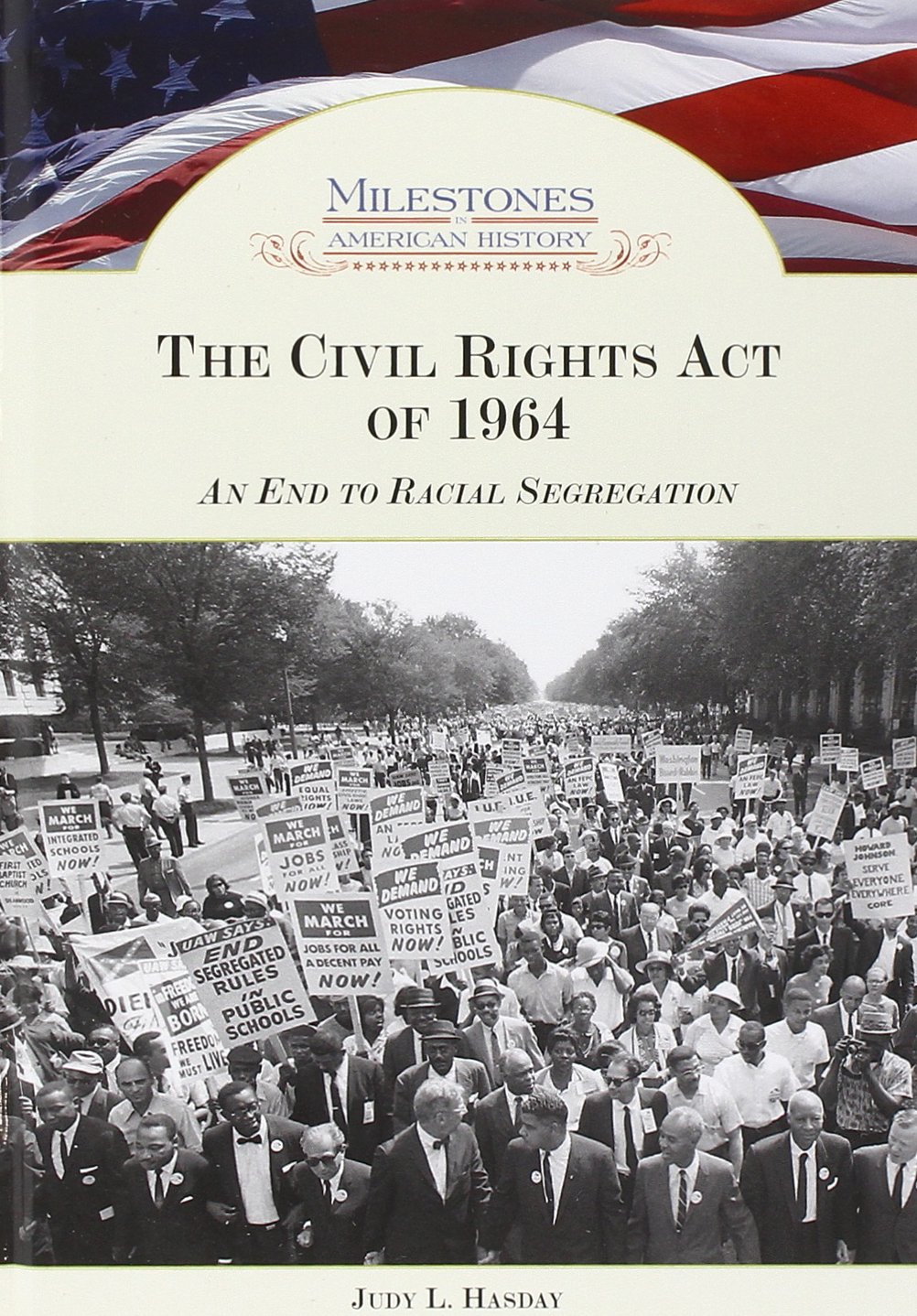 The Civil Rights Act of 1964 (Milestones in American History)      Hardcover – Illustrated, June 1, 2007