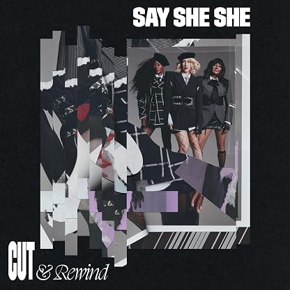Cut & Rewind por Say She She, capa do álbum