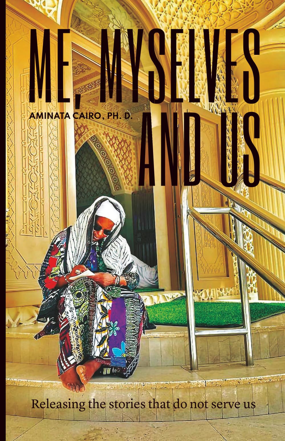 Me, Myselves and Us: Releasing The Stories That Do Not Serve Us (Holding Space)