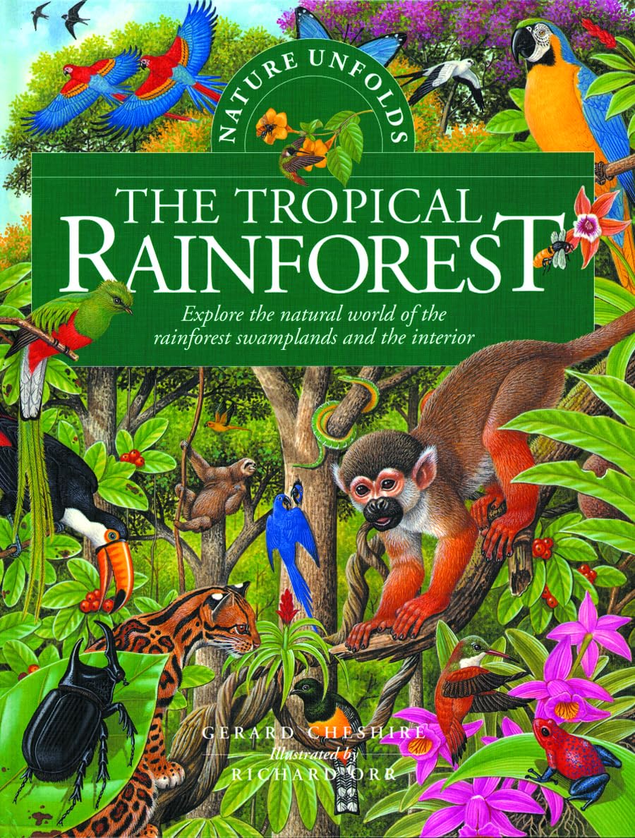 Nature Unfolds The Tropical Rainforest (Nature Unfolds)