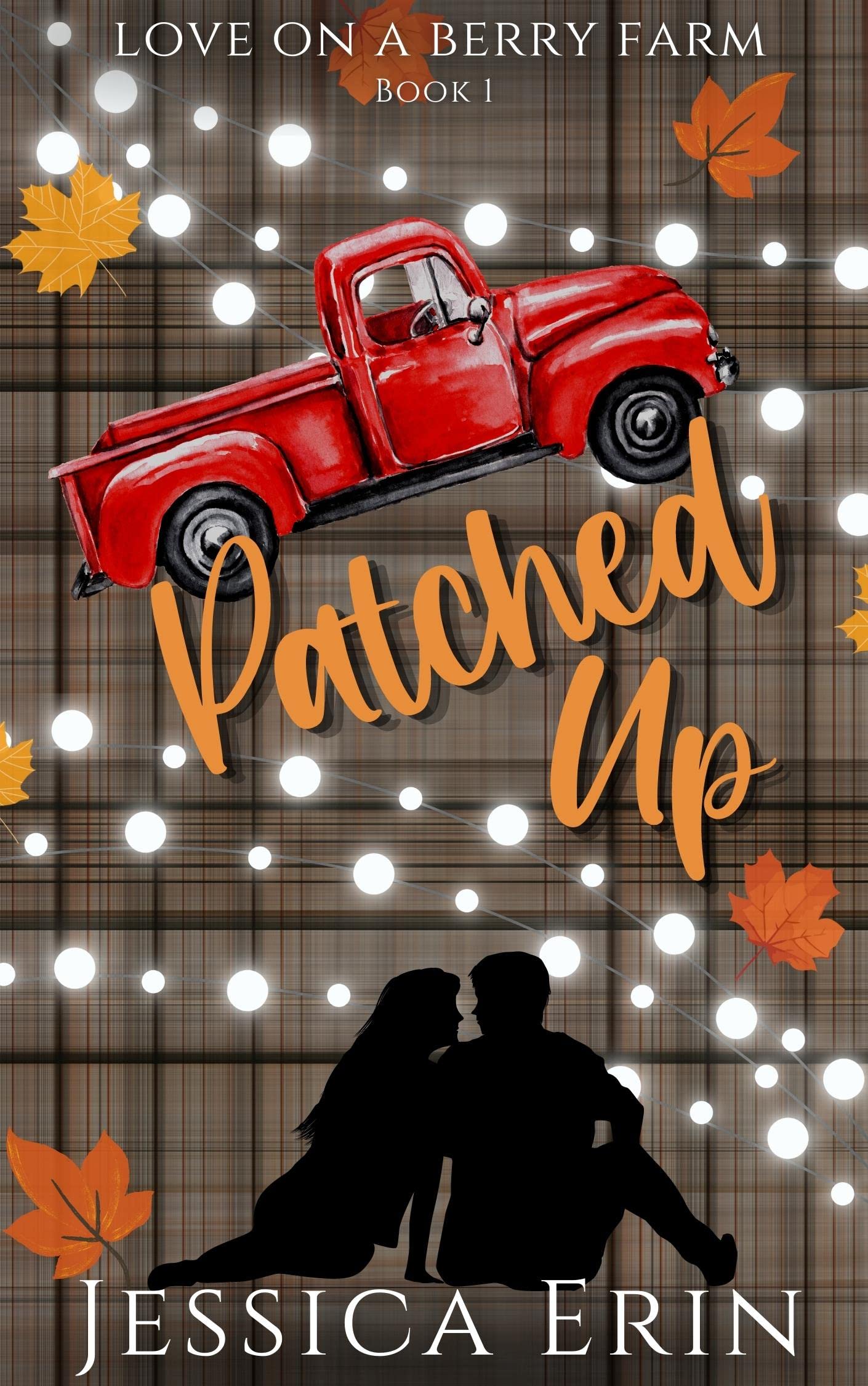 Patched Up (A Spicy Romantic Comedy): Love on a Berry Farm Book 1