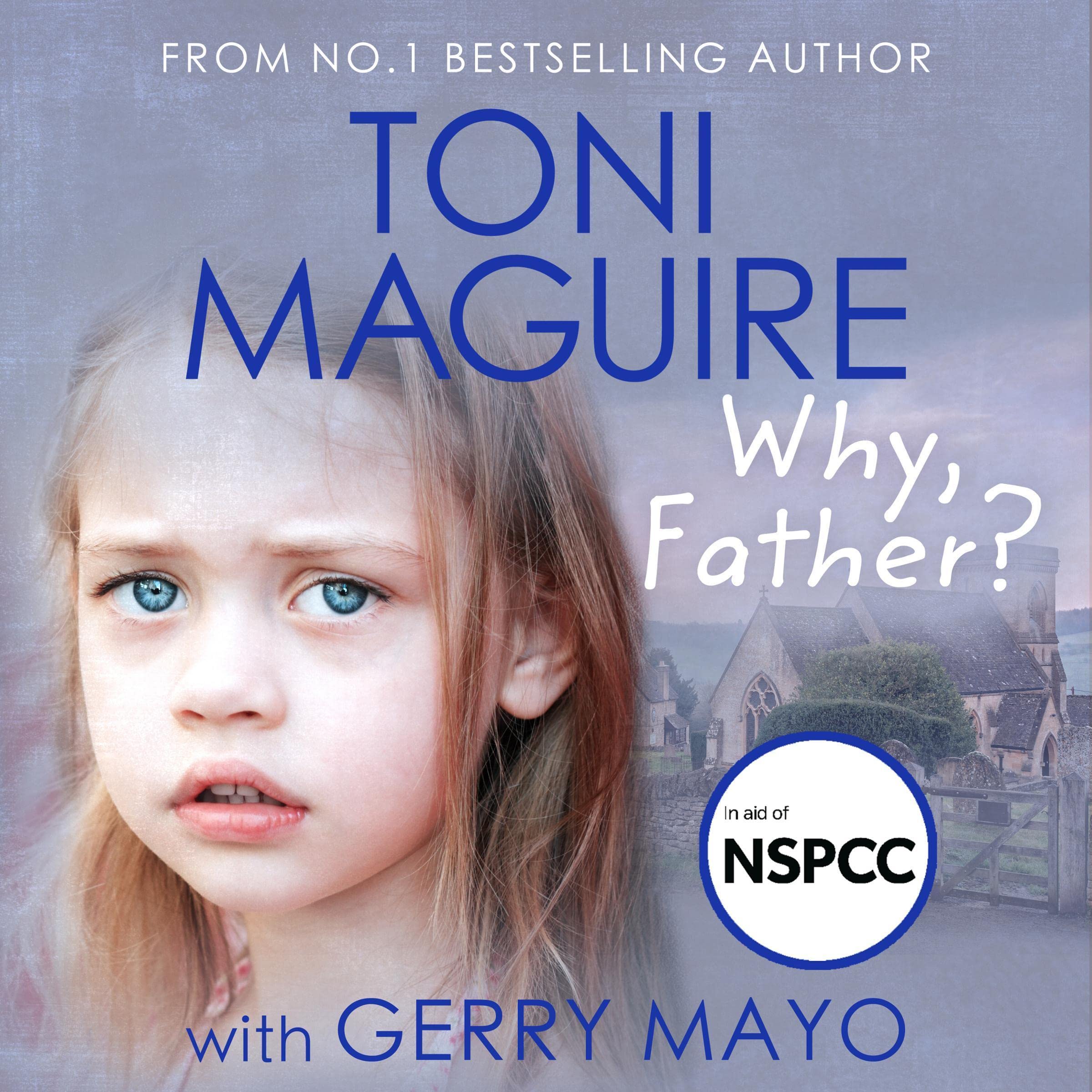 Why, Father?: From the No.1 bestselling author, a new true story of abuse and survival for fans of Cathy Glass