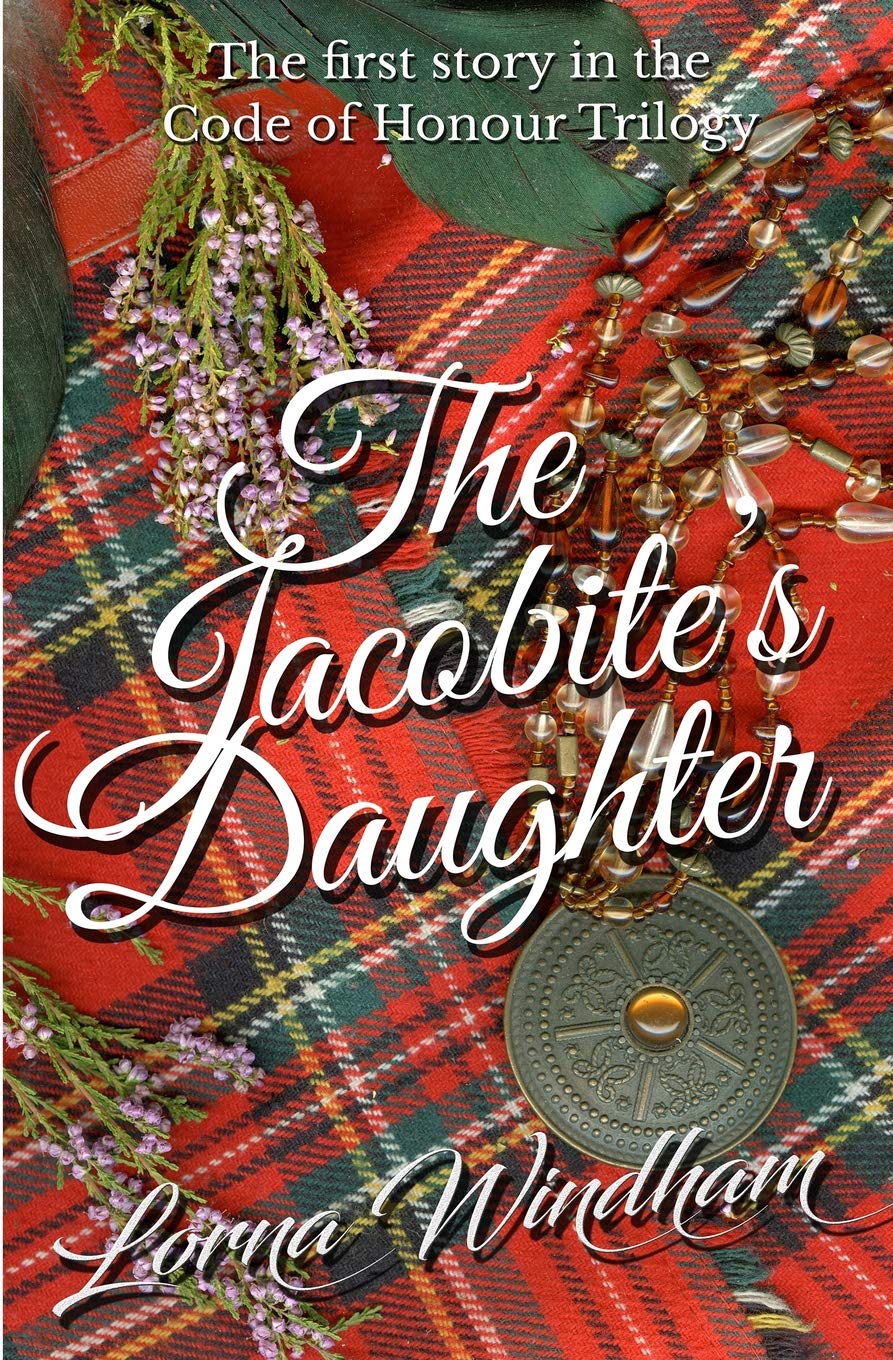 The Jacobite's Daughter: The first story in The Code of Honour Trilogy: Volume 1