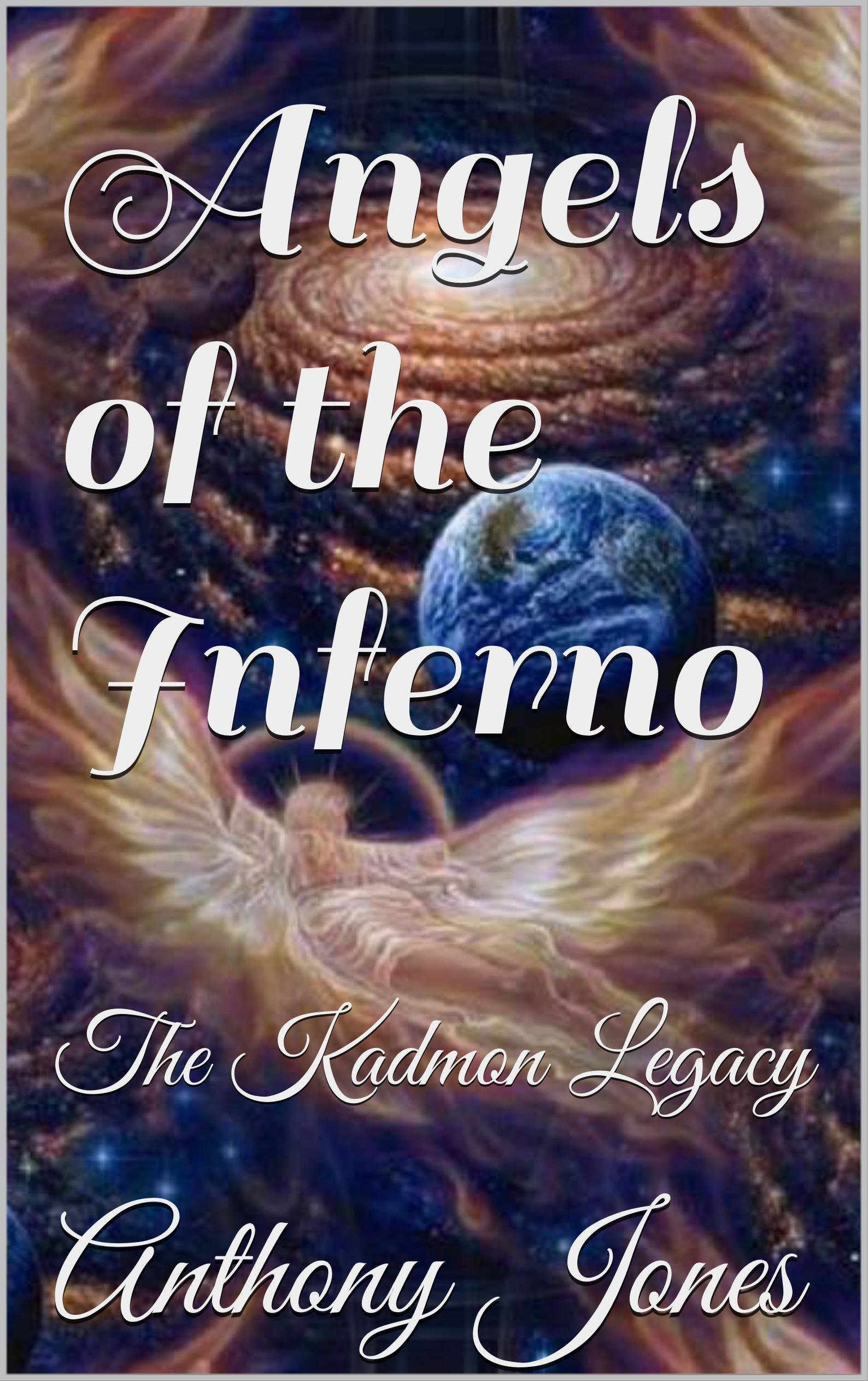 Angels of the Inferno: The Kadmon Legacy (The Adam Kadmon Series Book 1)