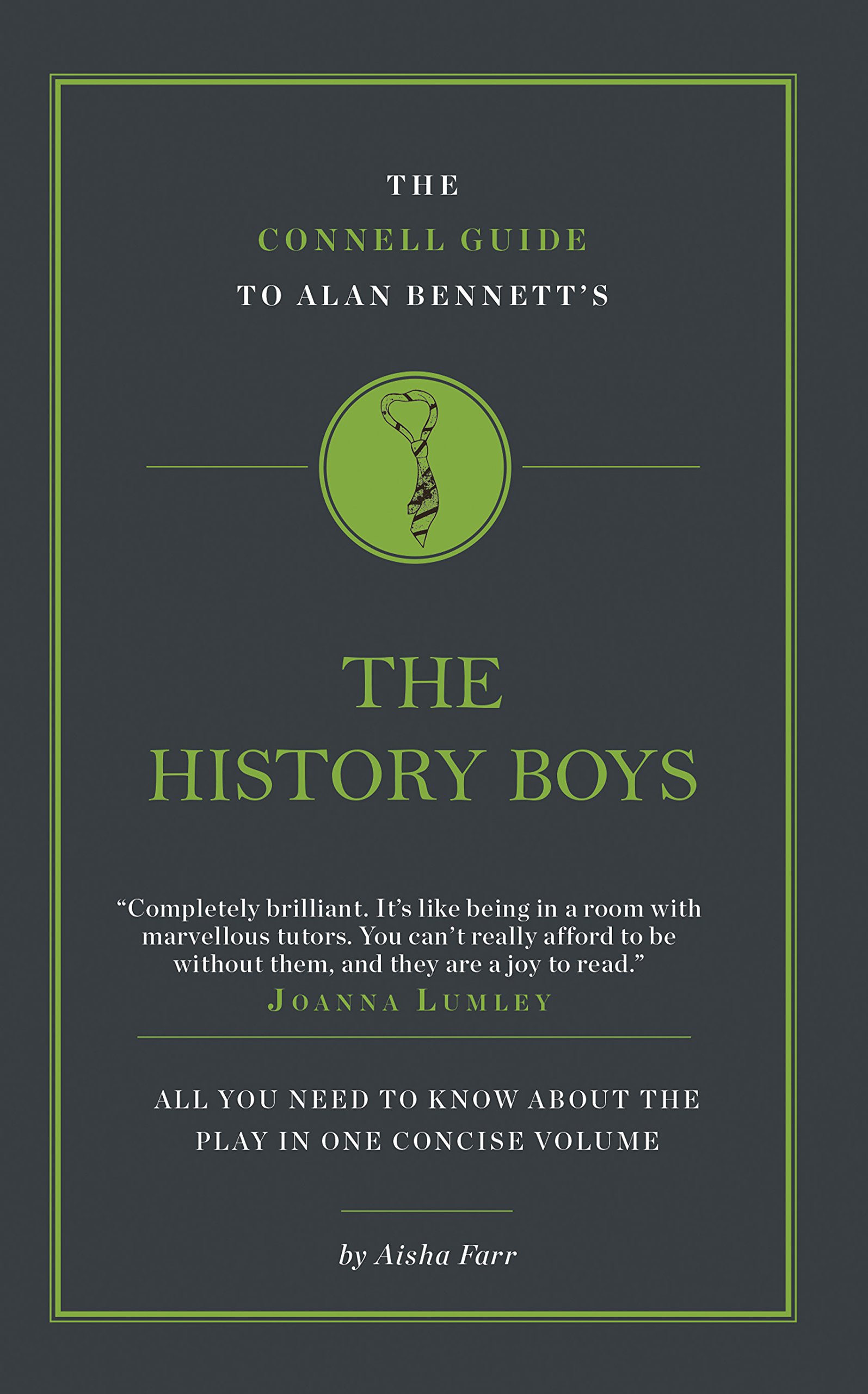 The Connell Guide to Alan Bennett's The History Boys