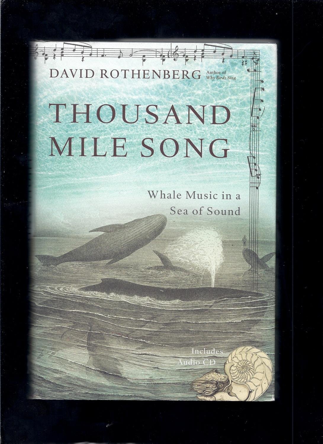 Thousand Mile Song: Whale Music in a Sea of Sound