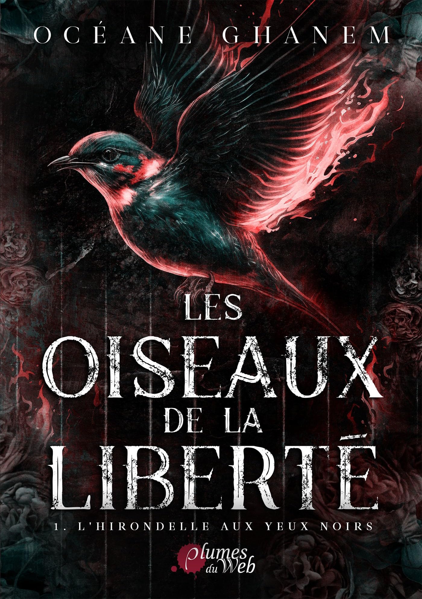 Les Oiseaux de la Liberté - 1. L'hirondelle aux yeux noirs (French Edition)