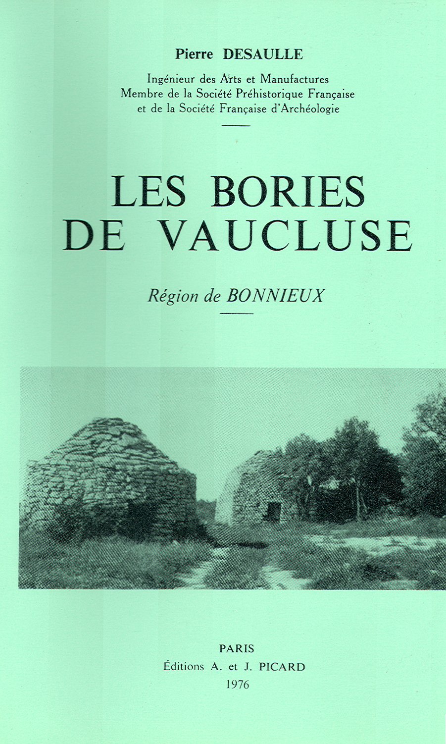 Pierre DesaulleLes Bories de Vaucluse.: Techniques, origines, usages.