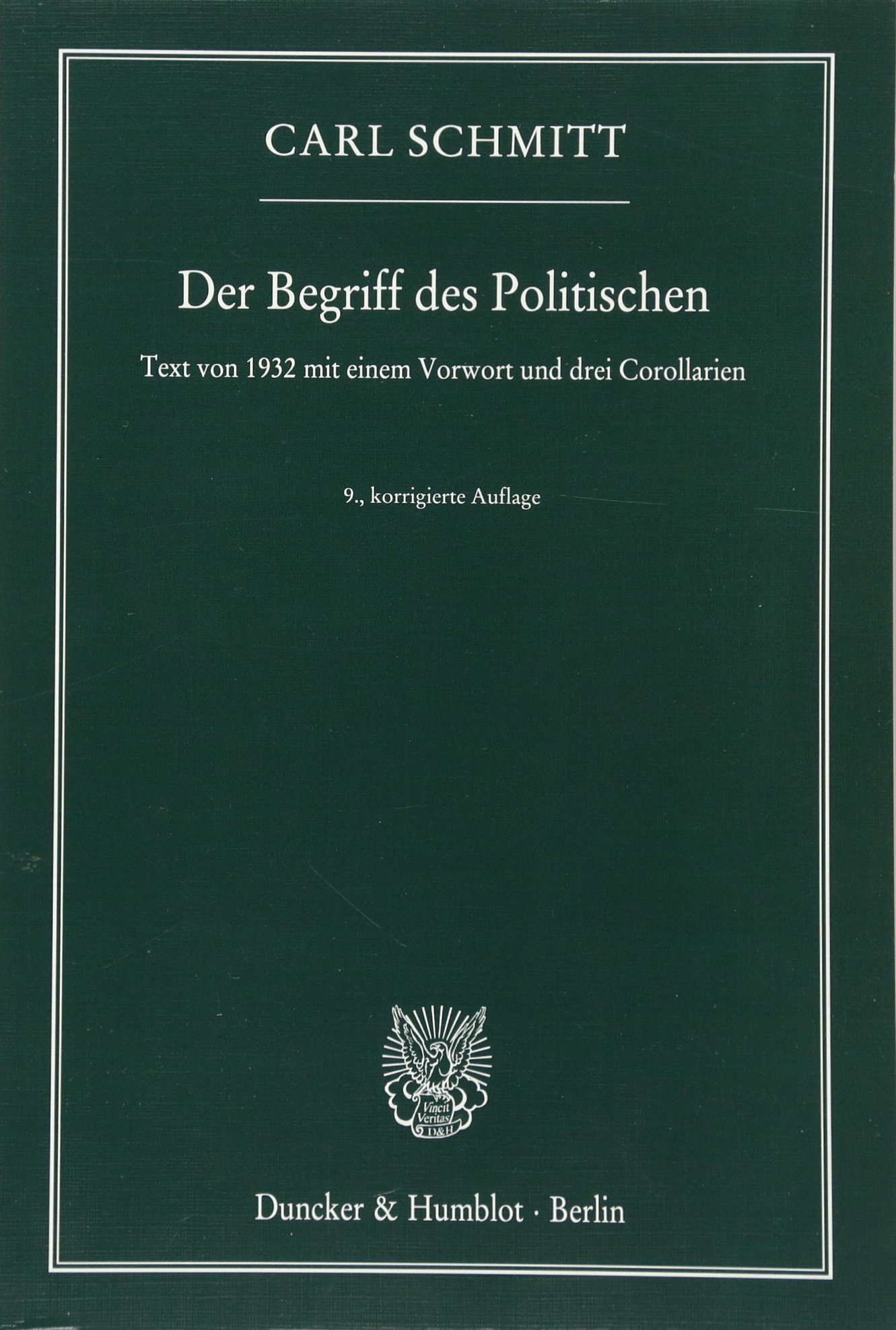 Der Begriff Des Politischen: Text Von 1932 Mit Einem Vorwort Und Drei Corollarien