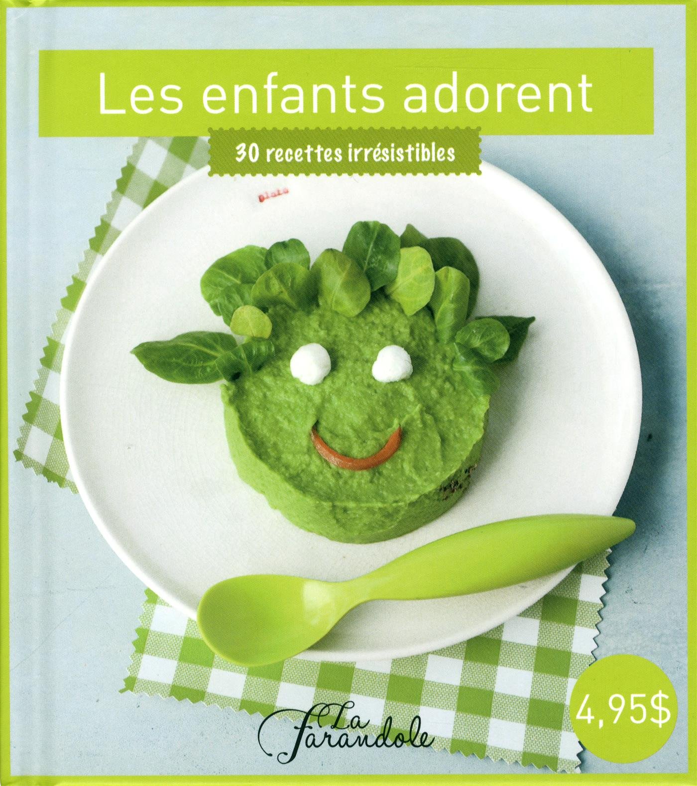 Les enfants adorent: 30 recettes irrésistibles [Mass Market Paperback]