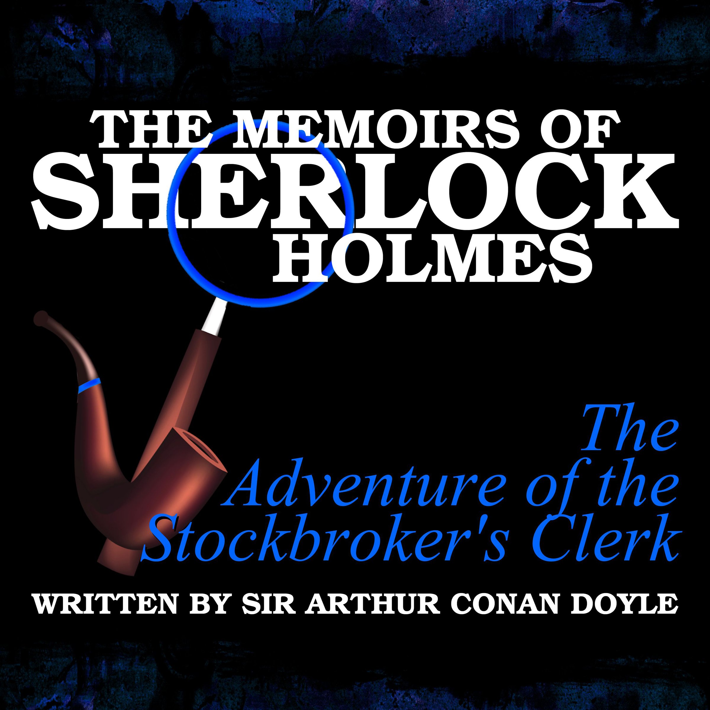 Cover art for The Memoirs of Sherlock Holmes: The Adventure of the Stockbroker's Clerk