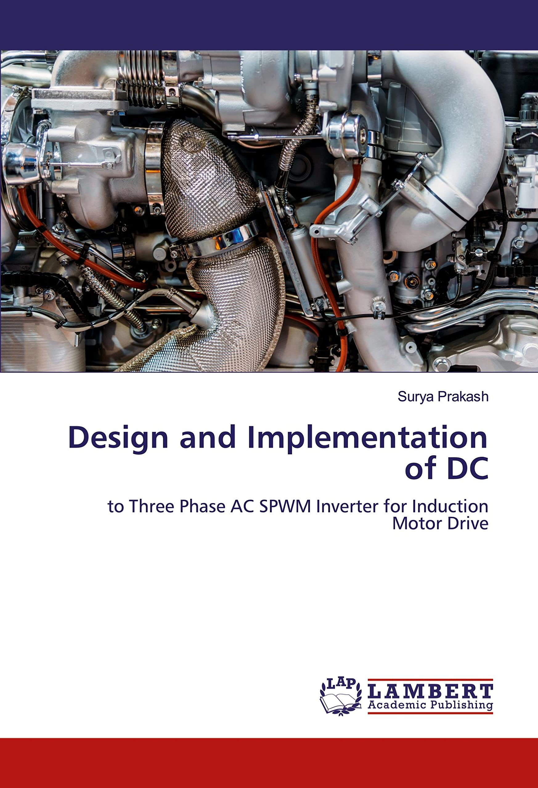 Design and Implementation of DC: to Three Phase AC SPWM Inverter for Induction Motor Drive