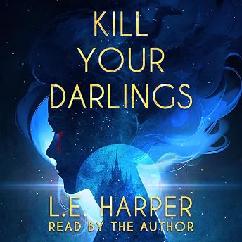 Kill Your Darlings Audiobook by L E Harper episode artwork