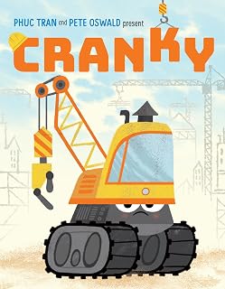 Cranky by Phuc Tran: Hilarious Picture Book on Big Trucks, Feelings & Friendships | Pete Oswald Illustrations