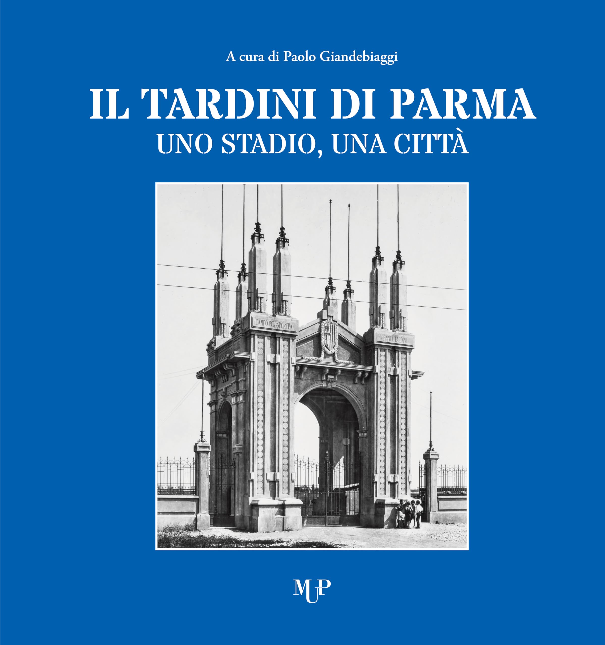 Il Tardini Di Parma. Uno Stadio, Una Città - 4