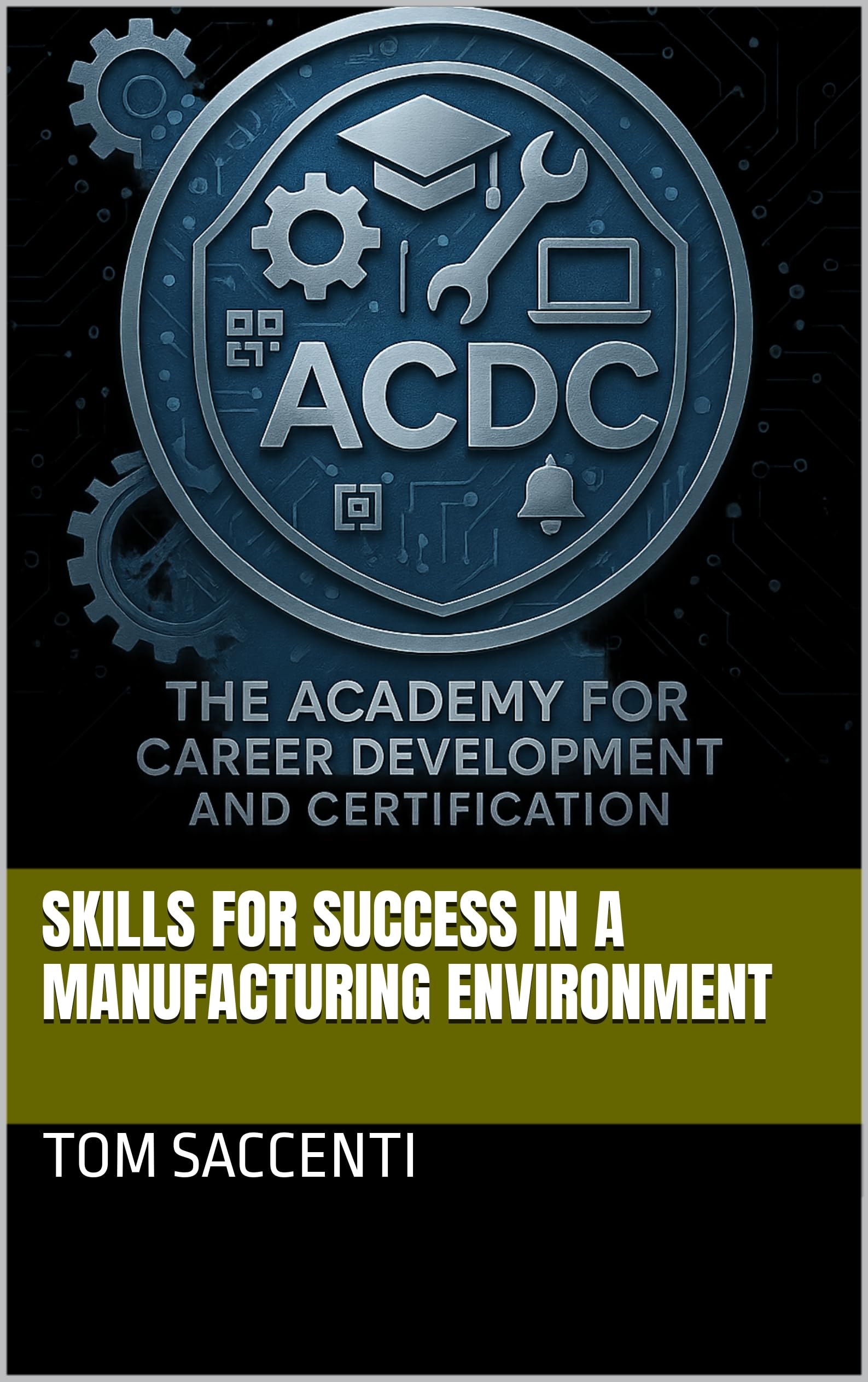 Skills for Success in a Manufacturing Environment