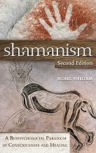 Shamanism: A Biopsychosocial Paradigm of Consciousness and Healing