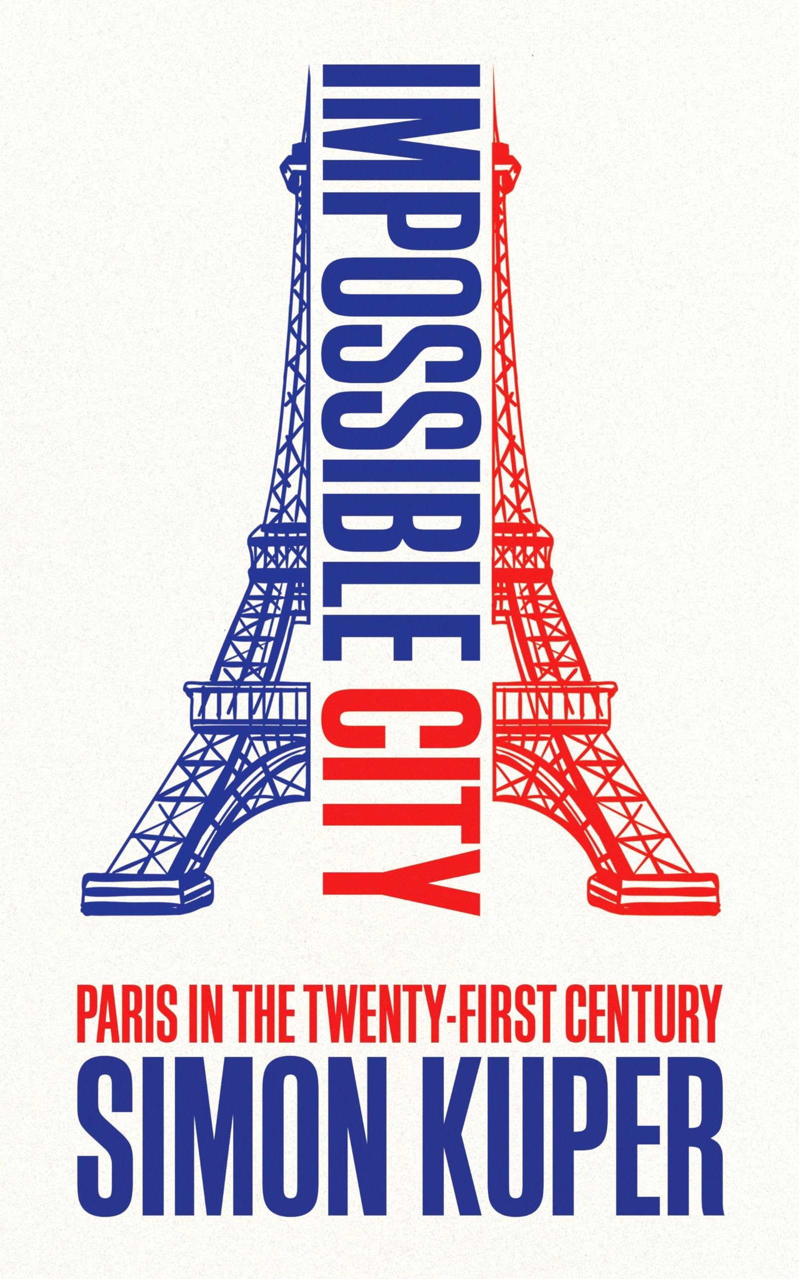 Profile Books Impossible City: Paris in the Twenty-First Century