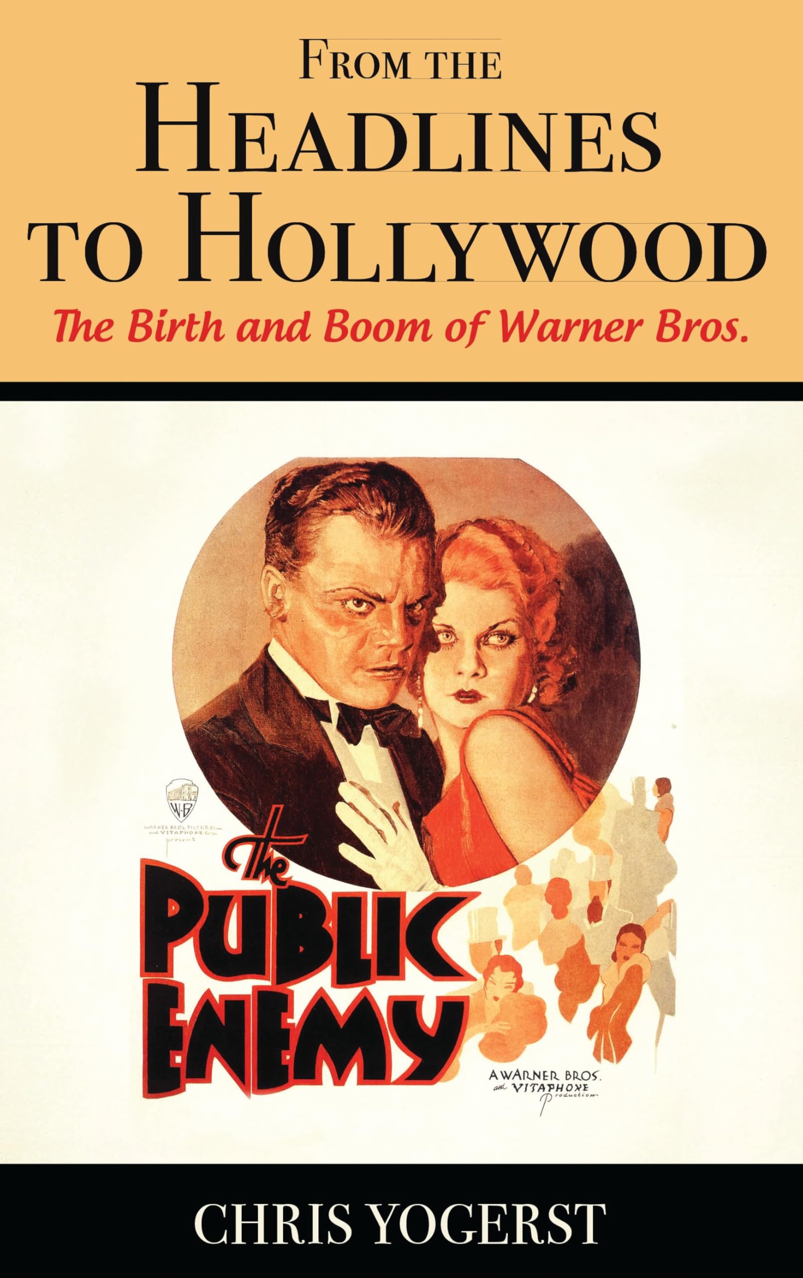 From the Headlines to Hollywood: The Birth and Boom of Warner Bros. (Film and History)