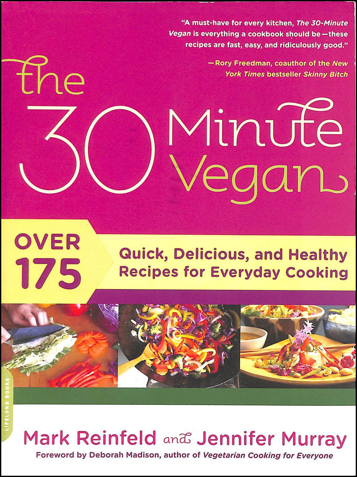 The 30-Minute Vegan: Over 175 Quick, Delicious, and Healthy Recipes for Everyday Cooking