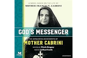 God's Messenger: The Astounding Achievements of Mother Cabrini
