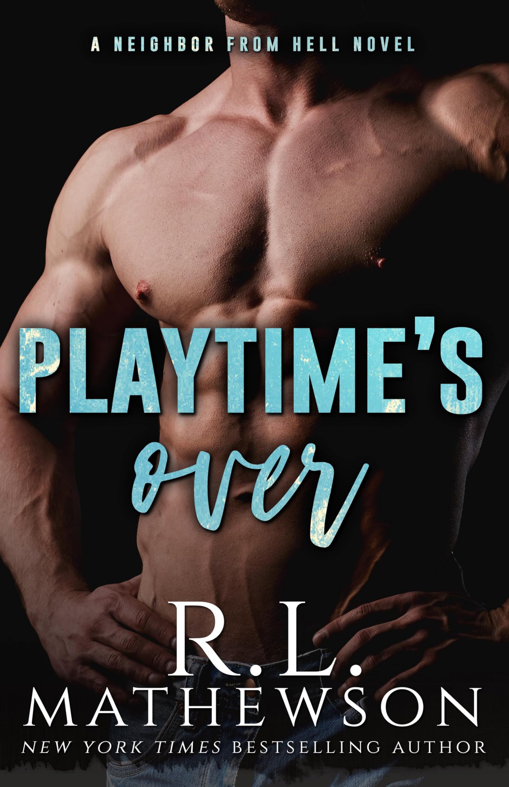 Playtime's Over (Neighbor from Hell Book 16)