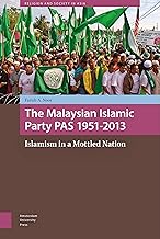 The Malaysian Islamic Party PAS 1951-2013 (Religion and Society in Asia)
