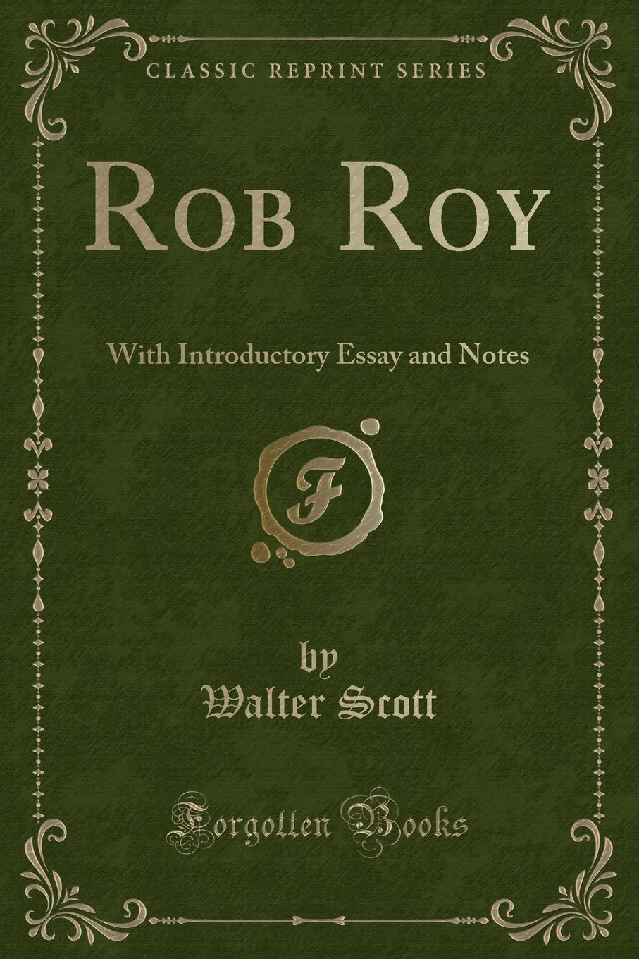 Rob Roy: With Introductory Essay and Notes (Classic Reprint)