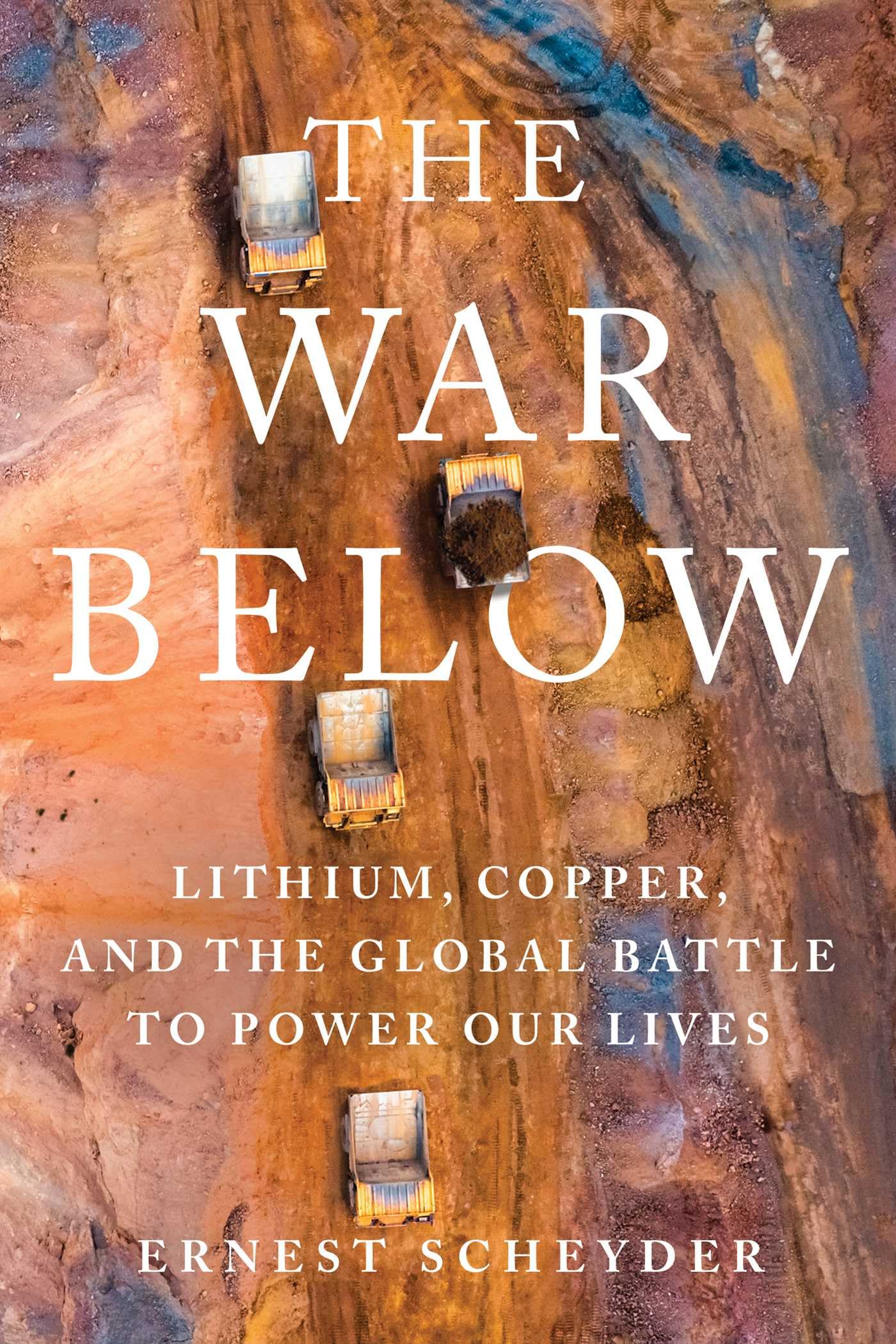 The War Below: Lithium, Copper, and the Global Battle to Power Our Lives