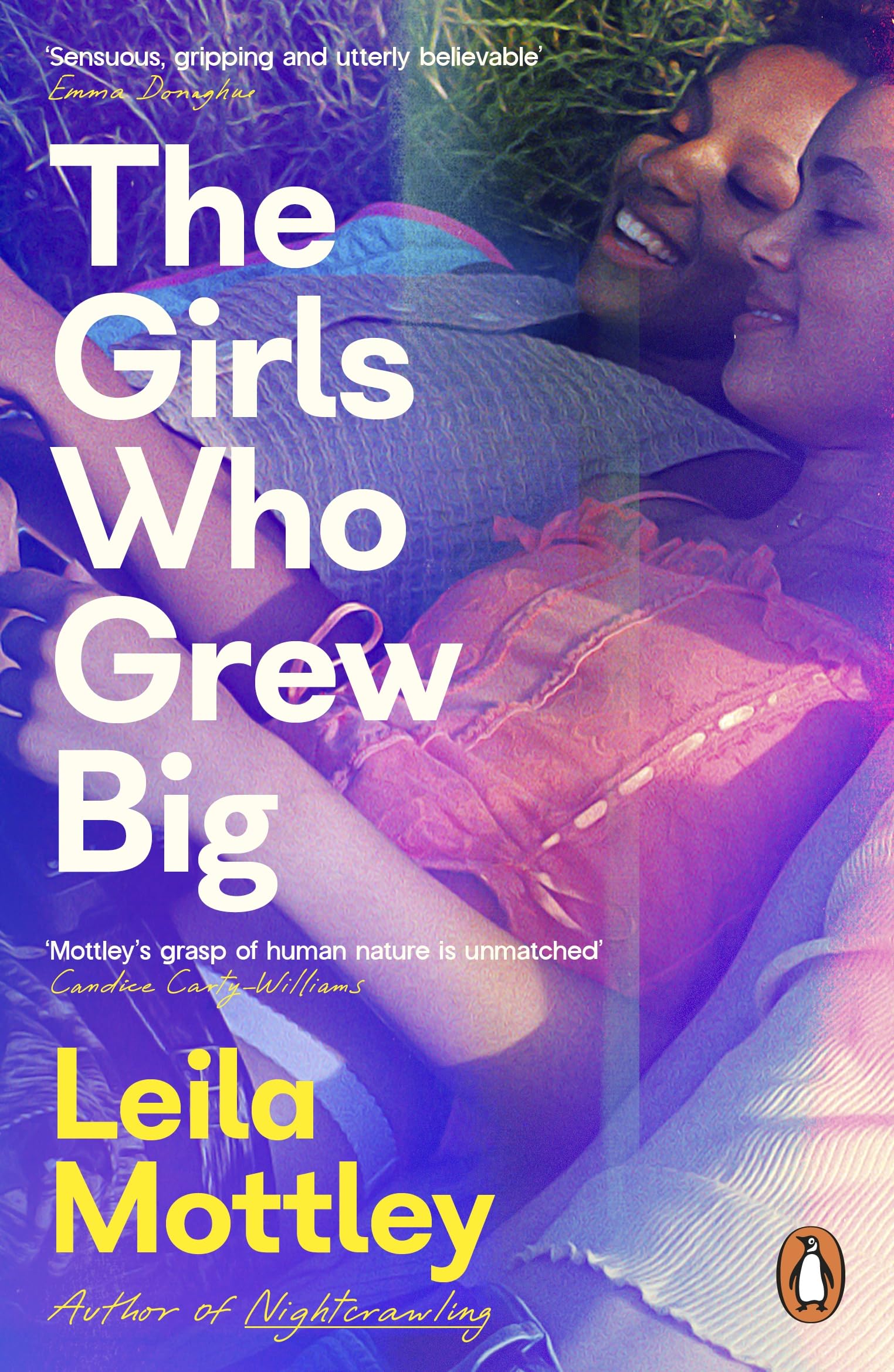 The Girls Who Grew Big: The new novel from the bestselling, Booker-prize longlisted author of Nightcrawling