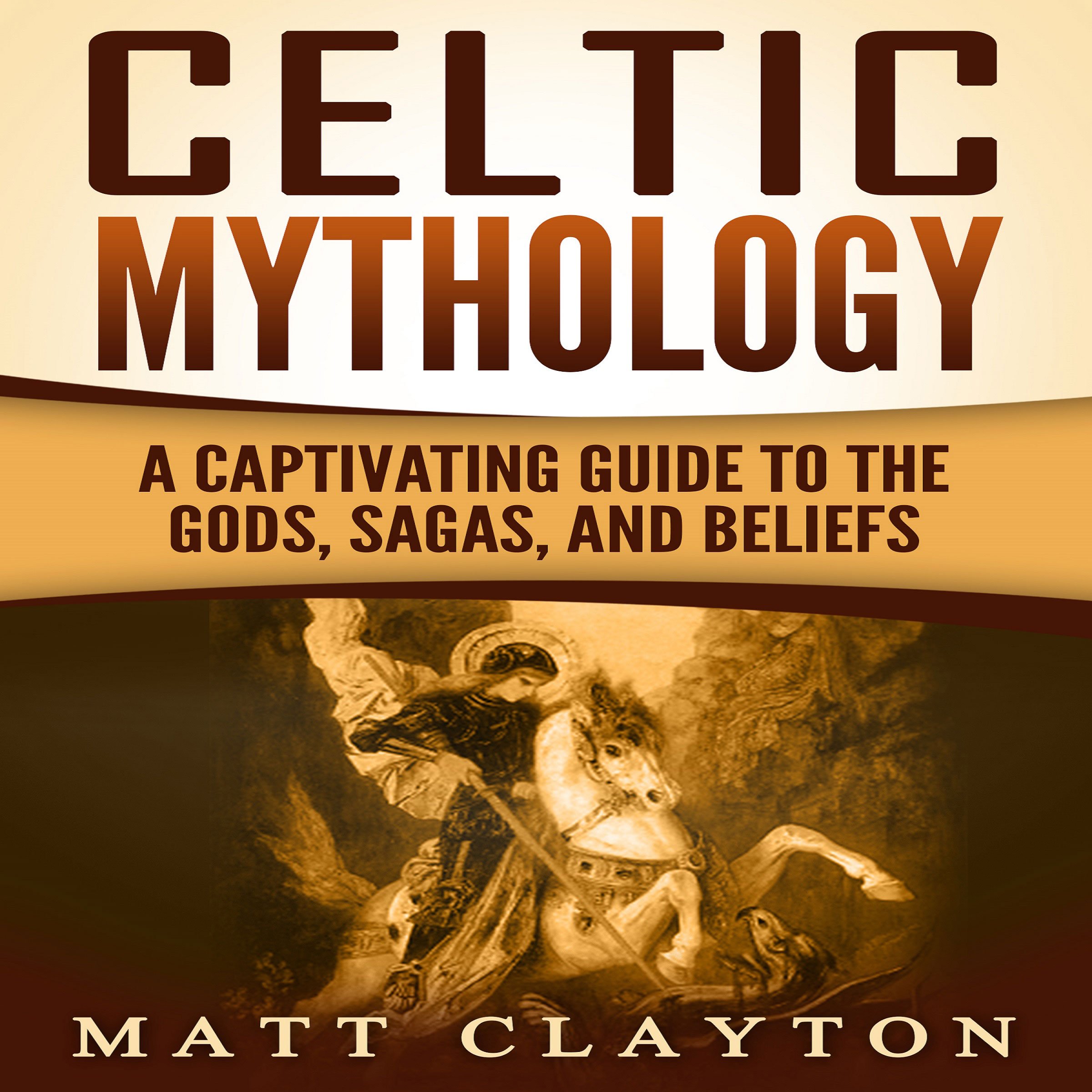 Cover art for Celtic Mythology: A Captivating Guide to the Gods, Sagas and Beliefs