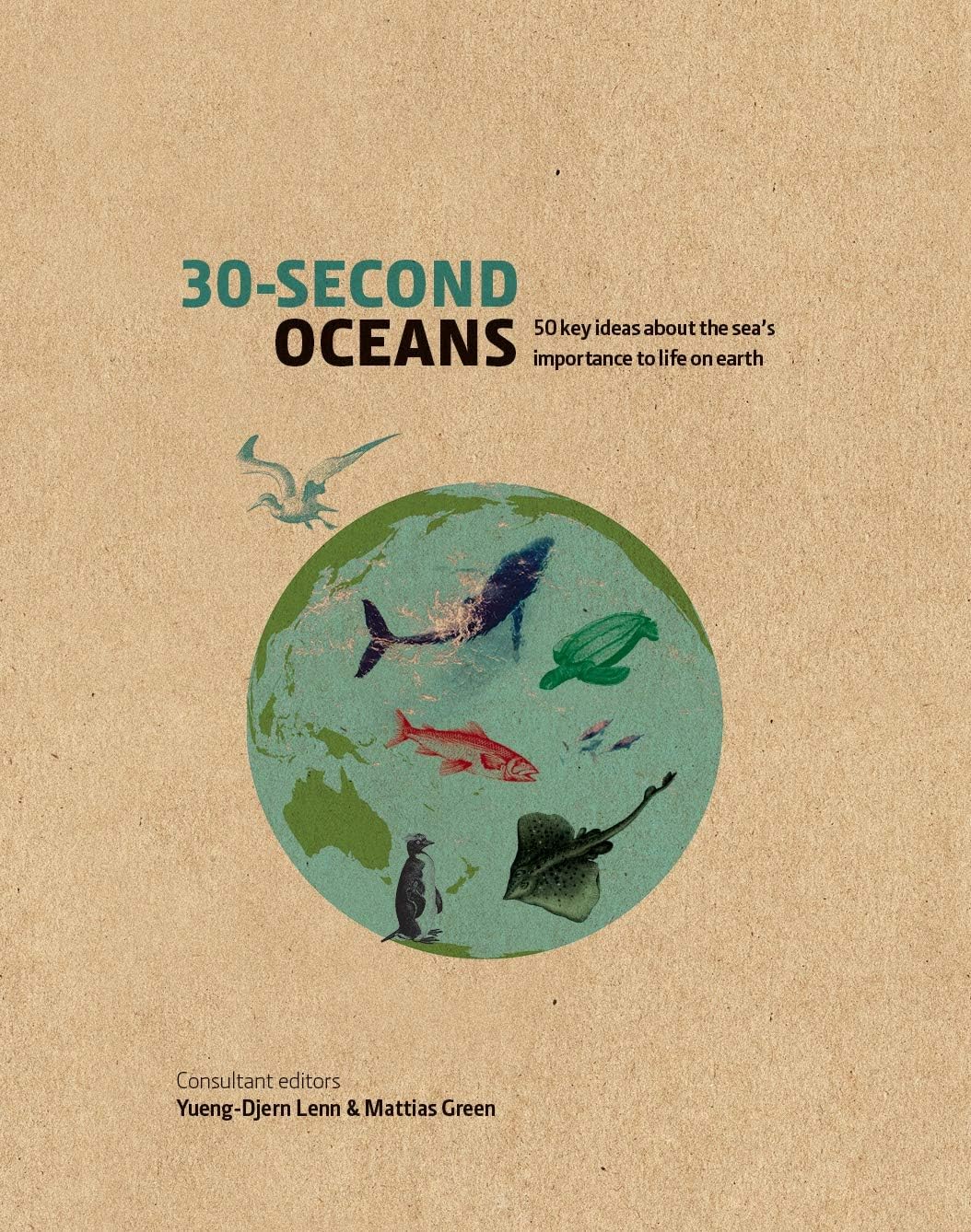 30-Second Oceans: 50 key ideas about the sea's importance to life on earth