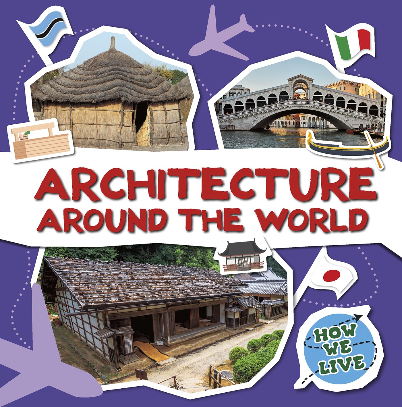 Architecture Around the World (How We Live)