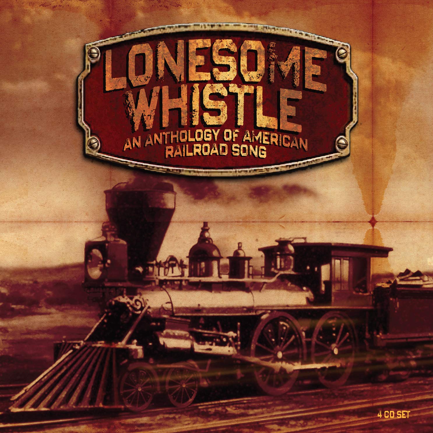 Lonesome Whistle - An Anthology Of American Railroad Song
