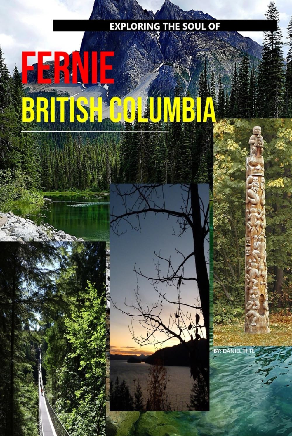 Exploring The Soul Of Fernie, British Columbia