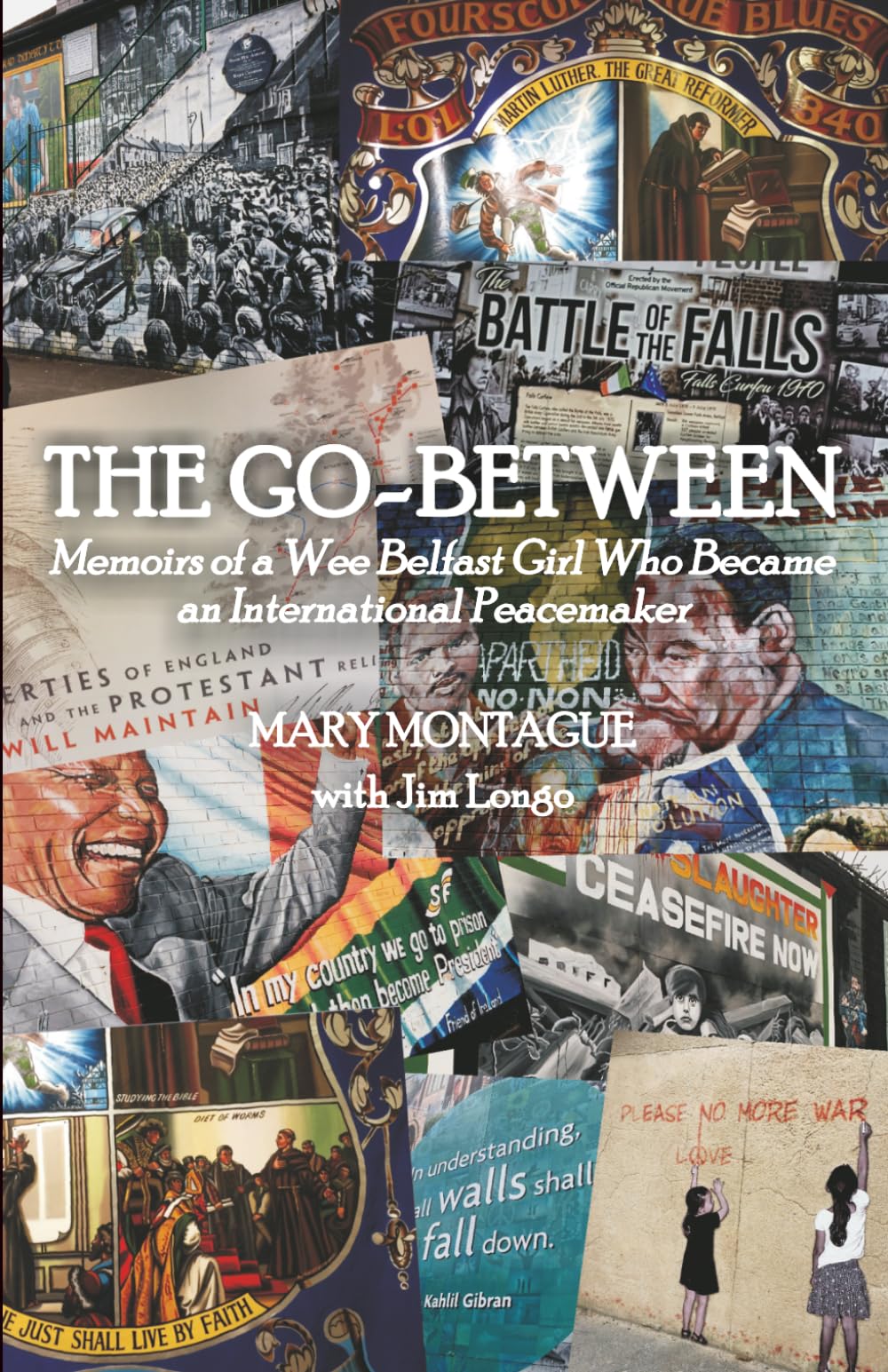 The Go-Between: Memoirs of a Wee Belfast Girl Who Became an International Peacemaker