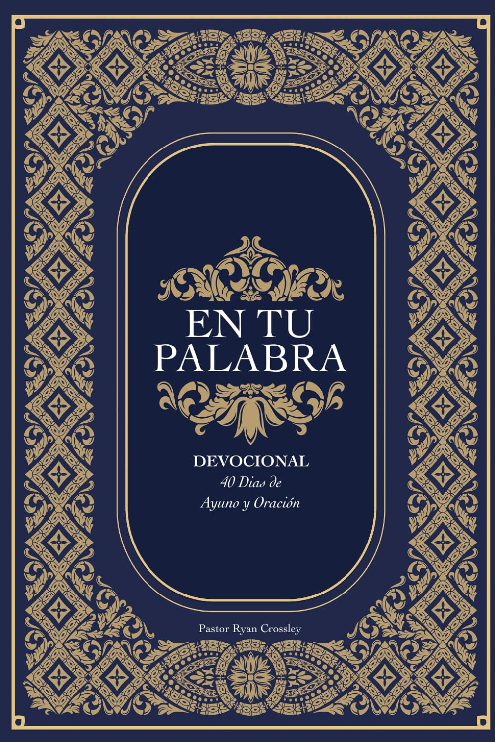 En Tu Palabra: 40 Dias de Ayuno y Oración
