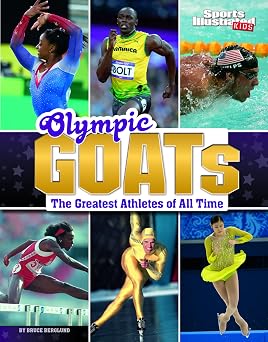 Olympic GOATs The Greatest Athletes of All Time Sports Illustrated Kids GOATs