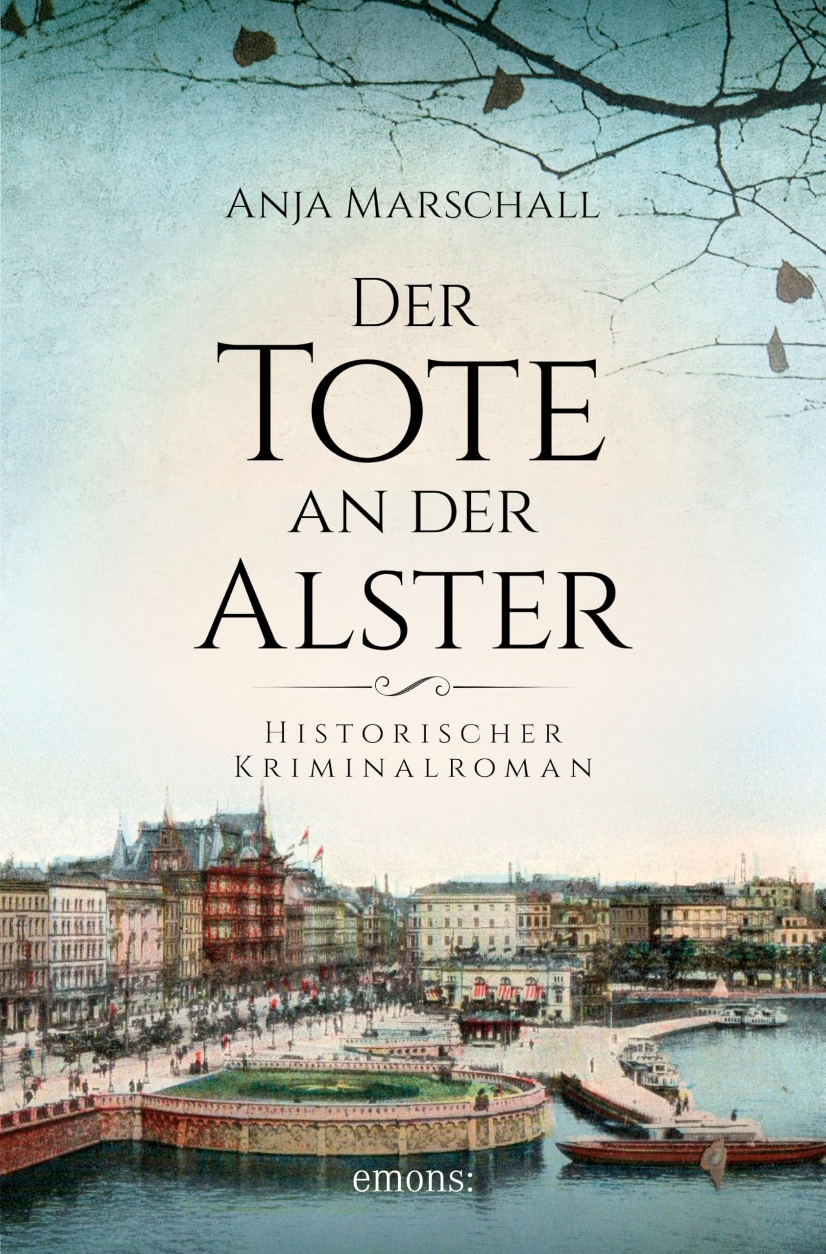 Der Tote an der Alster: Historischer Kriminalroman (Hauke Sötje 6)