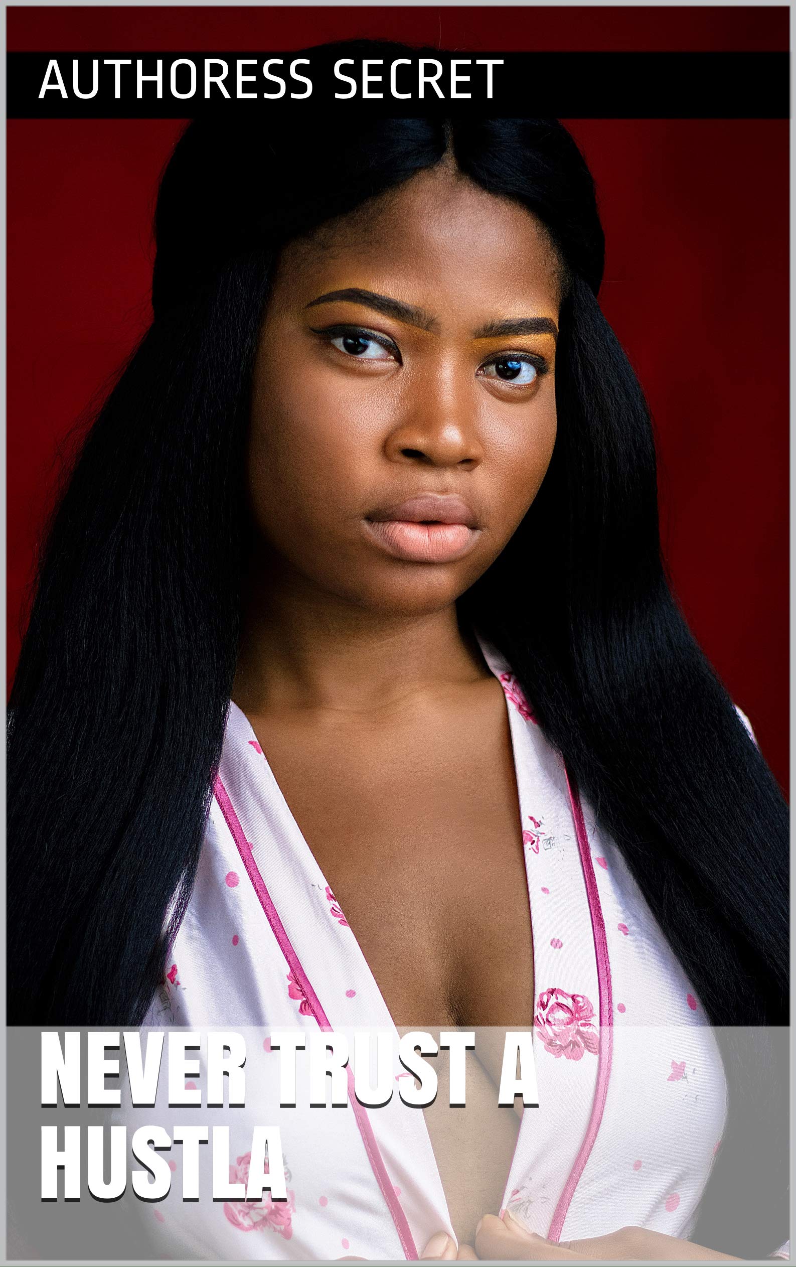 Never Trust A Hustla