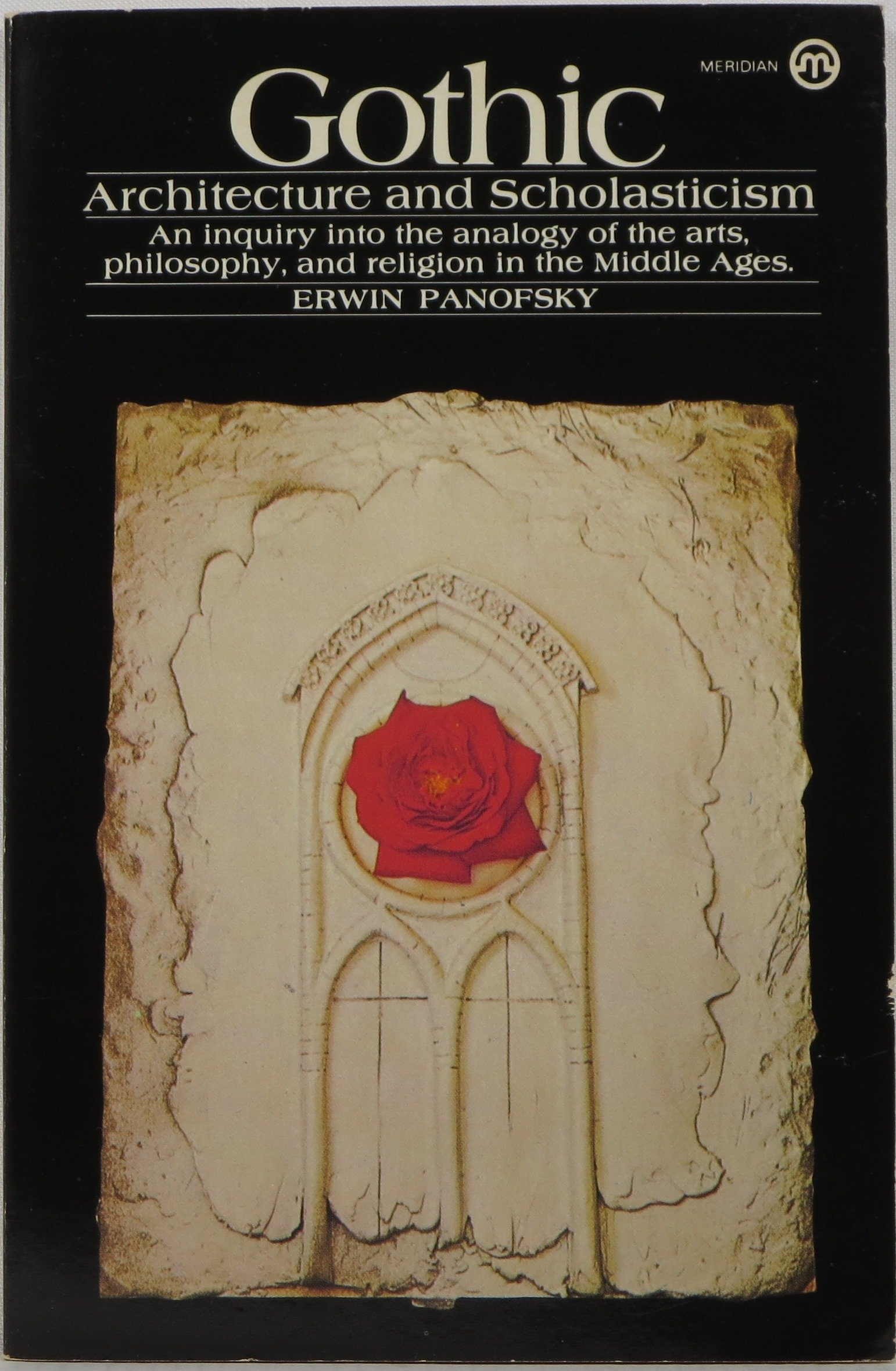 Gothic Architecture and Scholasticism: An Inquiry into Analogy Arts philos relig Middle Ages