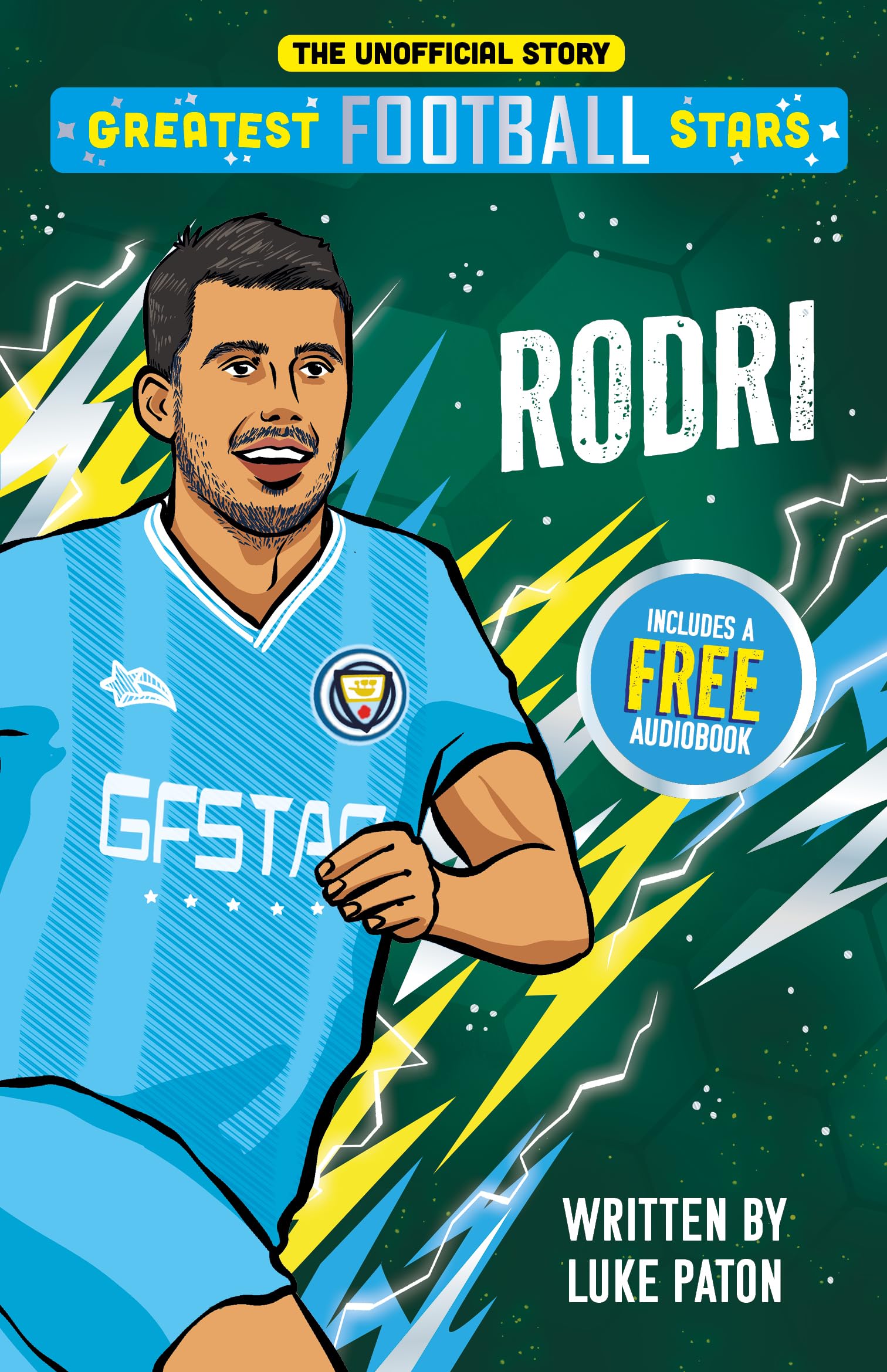 Greatest Football Stars: Rodri - 5 (The Greatest Football Stars 10 Book Collection Volume 2) - Discover the Origins of Your Greatest Football Hero! Perfect for Football Fans Aged 7+